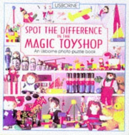 The Magic Toyshop: What's the Difference? (Usborne Picture Puzzles S.)