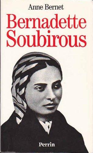 Bernadette Soubirous : La guerrière désarmée (Histoire)