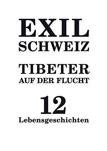 Exil Schweiz Tibeter auf der Flucht: 12 Lebensgeschichten