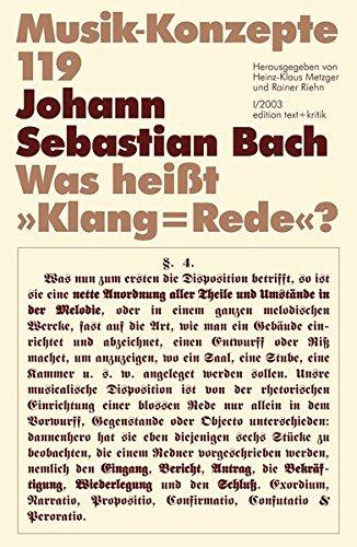 Johann Sebastian Bach. Was heißt "Klang=Rede"? (Musik-Konzepte 119)