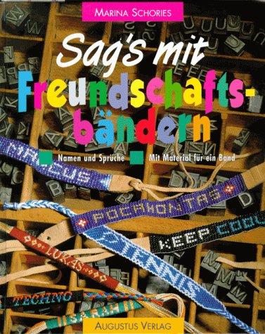 Sag's mit Freundschaftsbändern