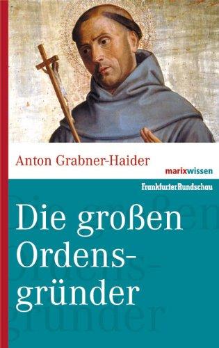 Die großen Ordensgründer (marixwissen)