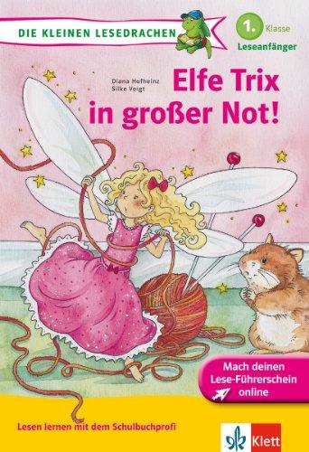 Elfe Trix in großer Not!: 1. Klasse