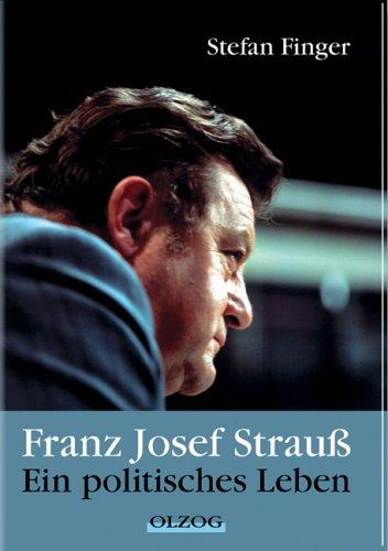 Franz Josef Strauß. Ein politisches Leben.