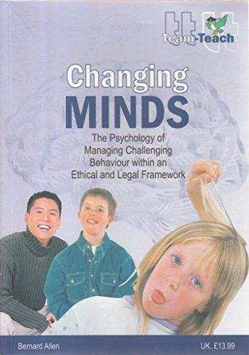 Changing Minds: The Psychology of Managing Challenging Behaviour within an Ethical and Legal Framework