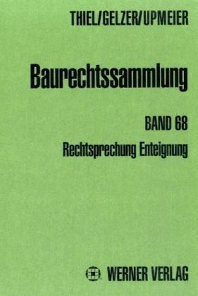 Baurechtssammlung. Rechtsprechung des Bundesverwaltungsgerichts, der Oberverwaltungsgerichte der Länder und anderer Gerichte zum Bau- und Bodenrecht: und die Enteignungsentschädigung 1993-2005