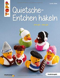 Quietsche-Entchen häkeln (kreativ.kompakt.): Ente gut - alles gut