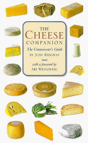 Cheese Companion: The Connoisseur's Guide (Connoisseur Companions)