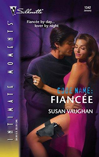 Code Name: Fiancée: Fiancee (Silhouette Intimate Moments, Band 1342)