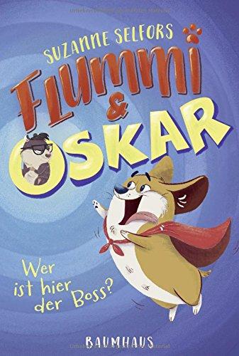 Flummi & Oskar - Wer ist hier der Boss?: Band 1