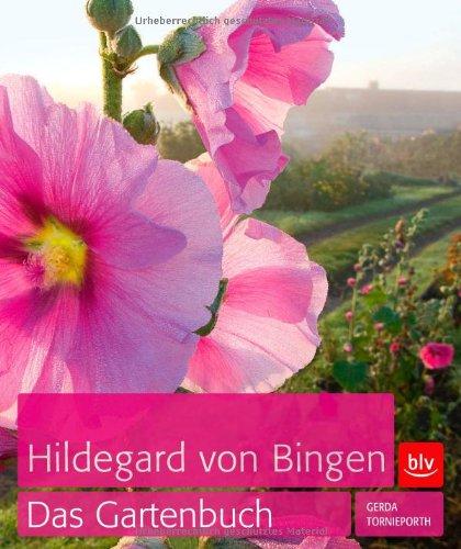 Hildegard von Bingen: Das Gartenbuch