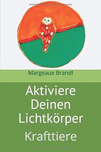 Aktiviere Deinen Lichtkörper: Krafttiere