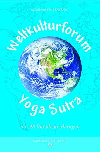 Weltkulturforum Yoga Sutra: Mit 448 Randbemerkungen