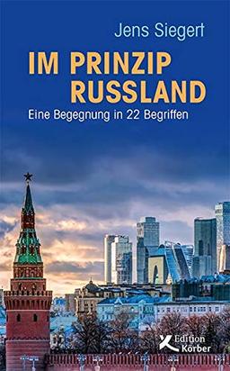 Im Prinzip Russland: Eine Begegnung in 22 Begriffen