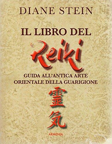 Il libro del reiki. I principi e le applicazioni pratiche dell'antico metodo di guarigione orientale (Manualistica)