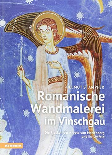 Romanische Wandmalerei im Vinschgau: Die Fresken der Krypta von Marienberg und ihr Umfeld