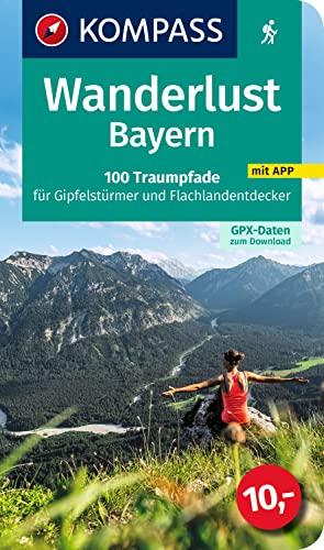 KOMPASS Wanderlust Bayern: 100 Traumpfade für Gipfelstürmer und Flachlandentdecker, GPX-Daten zum Download, WL 1622 (KOMPASS Wander- und Fahrradlust, Band 1622)