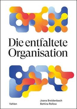 Die entfaltete Organisation: Mit Inner Work die Zukunft gestalten