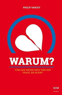 Warum?: Vom Leid dieser Welt und der Frage, die bleibt