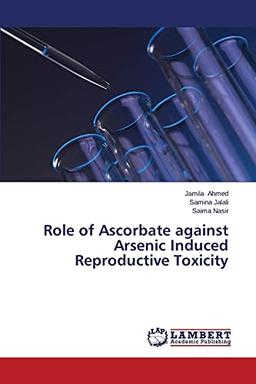 Role of Ascorbate against Arsenic Induced Reproductive Toxicity