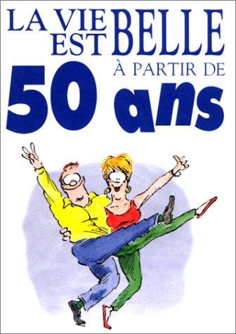 La vie est belle à 50 ans