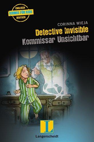 Detective Invisible - Kommissar Unsichtbar: Krimi für Kids (Englische Krimis für Kids)