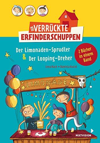 Der verrückte Erfinderschuppen: Doppelband: Der Limonaden-Sprudler & Der Looping-Dreher