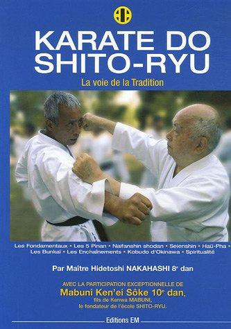 Karaté do, shito-ryu : la voie de la tradition