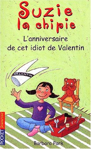 Suzie la chipie. Vol. 6. L'anniversaire de cet idiot de Valentin