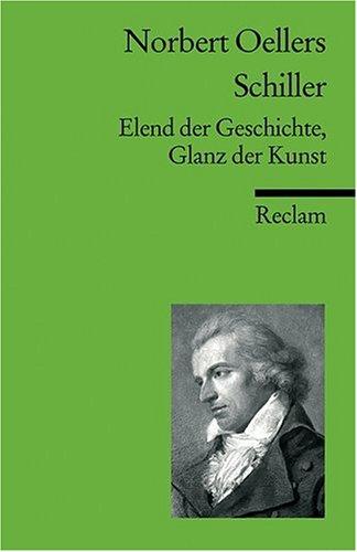 Schiller: Elend der Geschichte, Glanz der Kunst