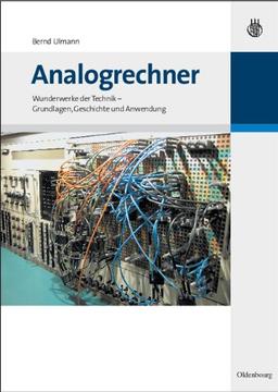 Analogrechner: Wunderwerke der Technik - Grundlagen, Geschichte und Anwendung