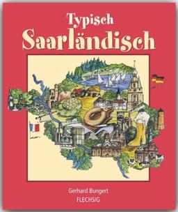 Typisch SAARLÄNDISCH - Ein humorvolles Buch mit 176 Seiten - FLECHSIG Verlag