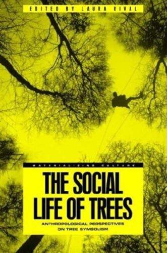 The Social Life of Trees: Anthropological Perspectives on Tree Symbolism (Materializing Culture Series)