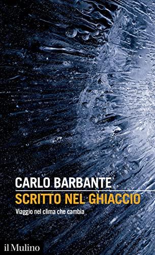 Scritto nel ghiaccio. Viaggio nel clima che cambia (Intersezioni)