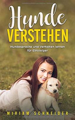 Hunde verstehen: Hundesprache und Verhalten lernen für Einsteiger