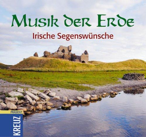 Musik der Erde. Irische Segenswünsche