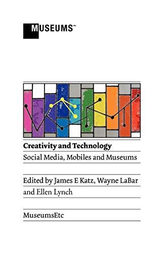 Creativity and Technology: Social Media, Mobiles and Museums