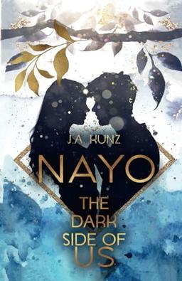 Nayo – The Dark Side of Us: Die Fortsetzung der romantischen YA-Reihe mit jeder Menge Romantik, Spannung und einem sanften Bad Boy (Nayo – Die Dark Side-Reihe, Band 3)