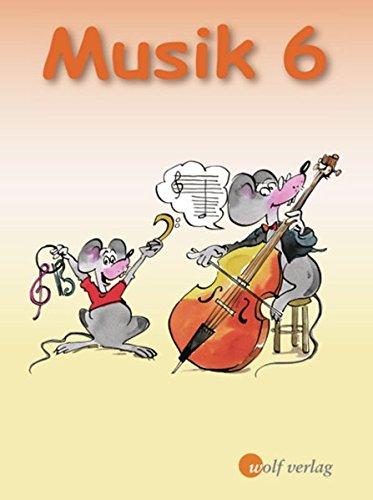 Musik / Ausgabe für die sechsstufige Realschule in Bayern: Musik - Ausgabe für die sechstufige Realschule in Bayern: Schülerbuch 6