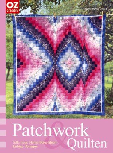 Patchwork & Quilten: Tolle neue Home Deko-Ideen. Farbige Vorlagen