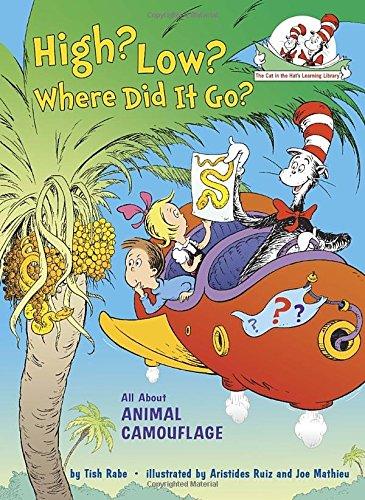 High? Low? Where Did It Go?: All About Animal Camouflage (Cat in the Hat's Learning Library)