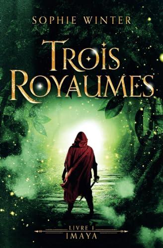 Trois Royaumes - Livre 1 - Imaya