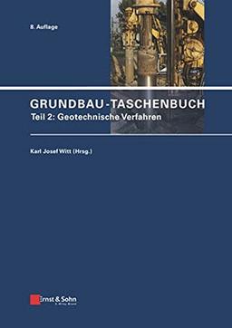 Grundbau-Taschenbuch: Teile 1-3: Grundbau-Taschenbuch: Teil 2: Geotechnische Verfahren