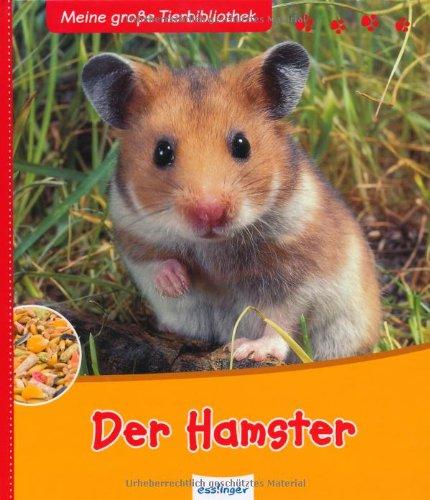 Der Hamster (Meine große Tierbibliothek)