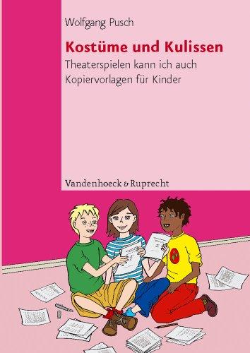 Kostüme und Kulissen. Theater spielen kann ich auch. Kopiervorlagen für Kinder