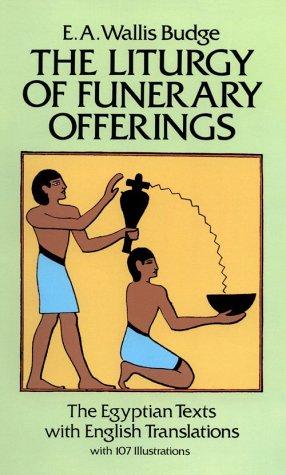 The Liturgy of Funerary Offerings: The Egyptian Texts With English Translations