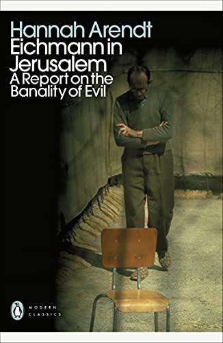 Eichmann in Jerusalem: A Report on the Banality of Evil (MODERN CLASSICS)