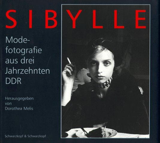 SIBYLLE. Modefotografie aus drei Jahrzehnten DDR