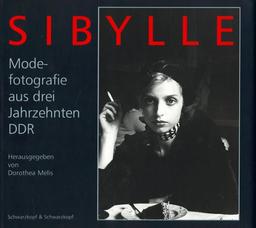 SIBYLLE. Modefotografie aus drei Jahrzehnten DDR