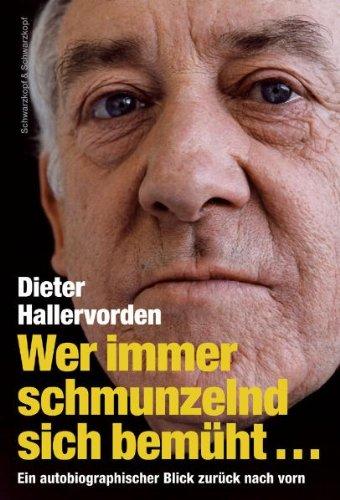 Wer immer schmunzelnd sich bemüht...: Ein autobiografischer Blick zurück nach vorn